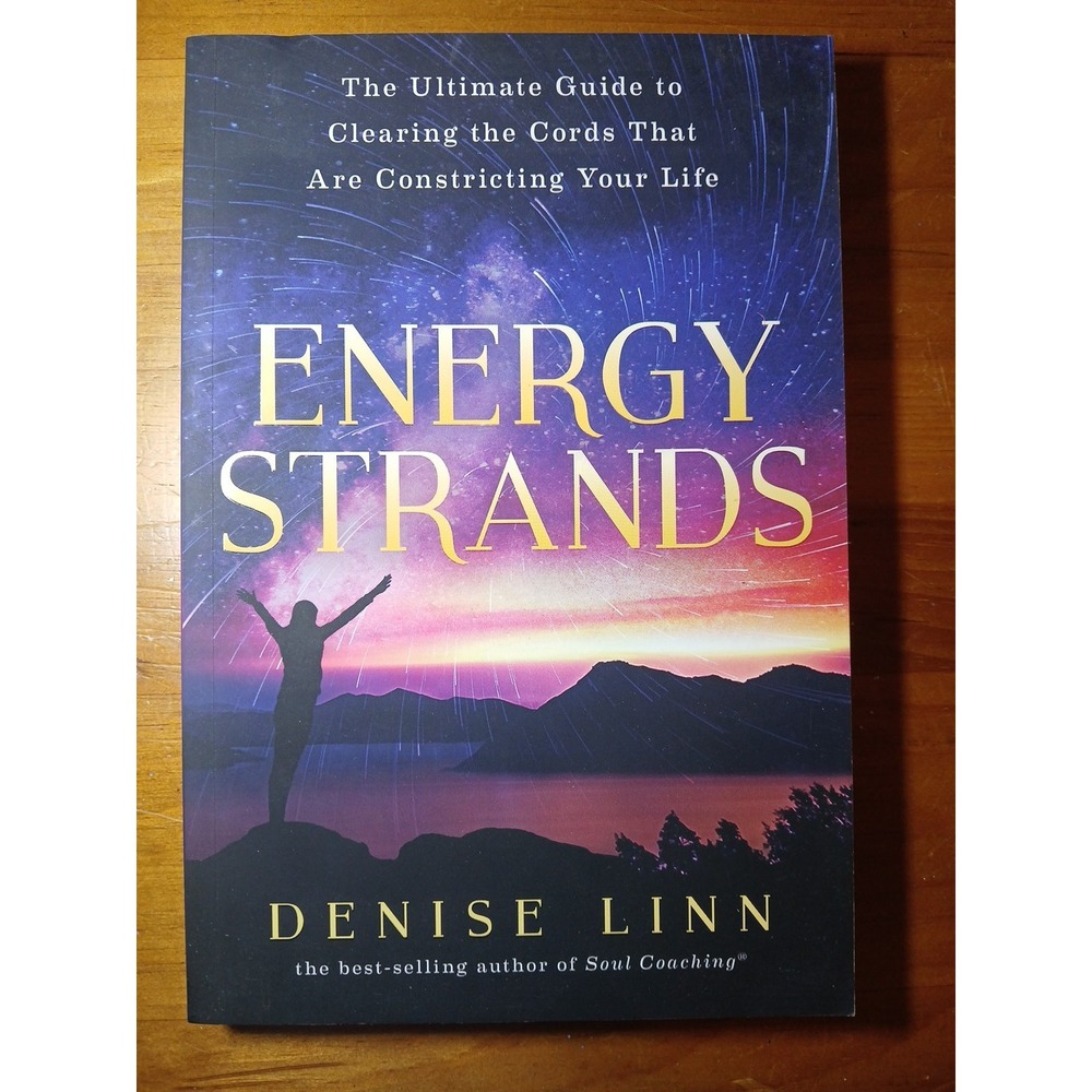 Energy Strands: The Ultimate Guide to Clearing the Cords That... - Linn, Denise